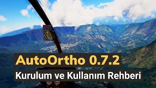 X-Plane 12 için AutoOrtho 0.7.2 Kurulum ve Kullanım Rehberi [EN Subtitles]