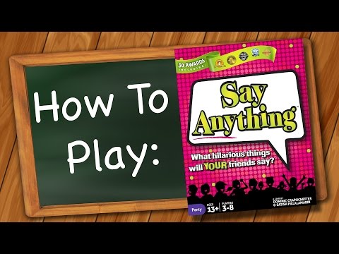 How to Play: Say Anything