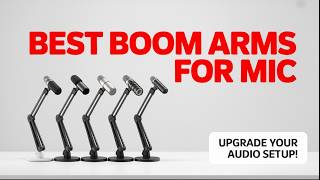 Best Boom Arms for Mics 🎙️🎧 Top Microphone Boom Arm Picks