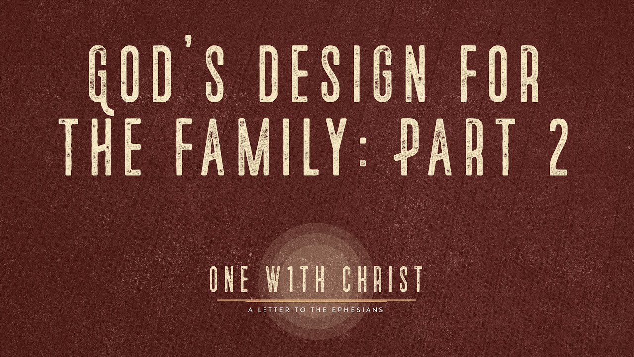 God's Design for the Family: Part 2