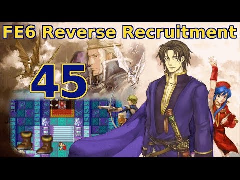 Part 45: "Our Lord Descends?" - Let's Play FE6 Reverse Recruitment Chapter 21x
