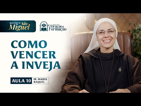 Como vencer a Inveja - Aula 10 - Quaresma de São Miguel 2025 | Irmã Maria Raquel - Hesed