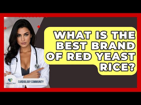 What Is The Best Brand Of Red Yeast Rice? - Cardiology Community