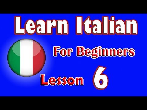 Learn Italian For Beginners Lesson: 6