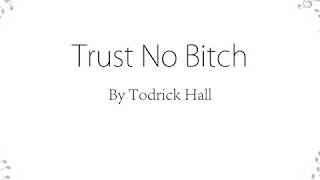 Trust No B**** - Todrick Hall (Lyrics)