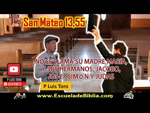 Matthew 13:55 👉His mother is not called Mary and his brothers👈 - P LUIS TORO