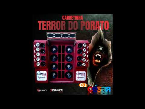 Carretinha Terror do Porato - Dj César