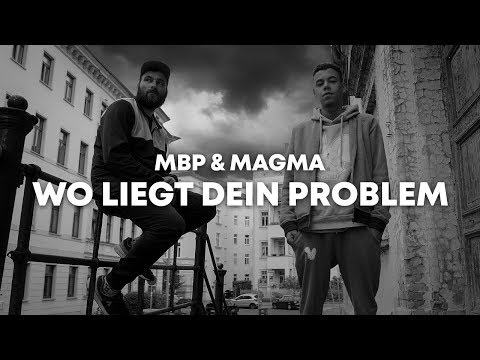 Mbp & Magma - Wo liegt dein Problem ( official Musicvideo ) 4K