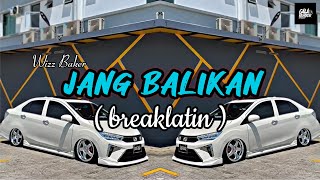 Download lagu JANG BALIKAN || BREAKLATIN ( galaremix ) mp3