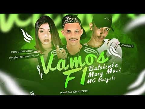VAMOS F1 - MC BALAKINHA FEAT MARY MAII E MC VUIZIKI