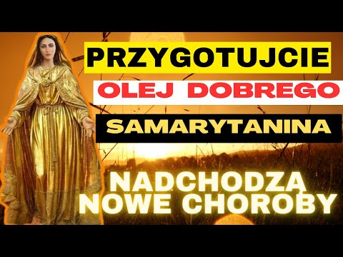 Olej Dobrego Samarytanina niesie Błogosławieństwa  uzdrowienia i ochronę przed wszystkimi chorobami.