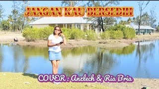 Download lagu ANZLECH BERECH & RIA BRIA #Cover : JANGAN KAU BERSEDIH mp3 Download lagu ANZLECH BERECH & RIA BRIA #Cover : JANGAN KAU BERSEDIH mp3