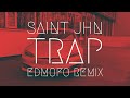 SAINt JHN Trap Edmofo Remix Extended Version