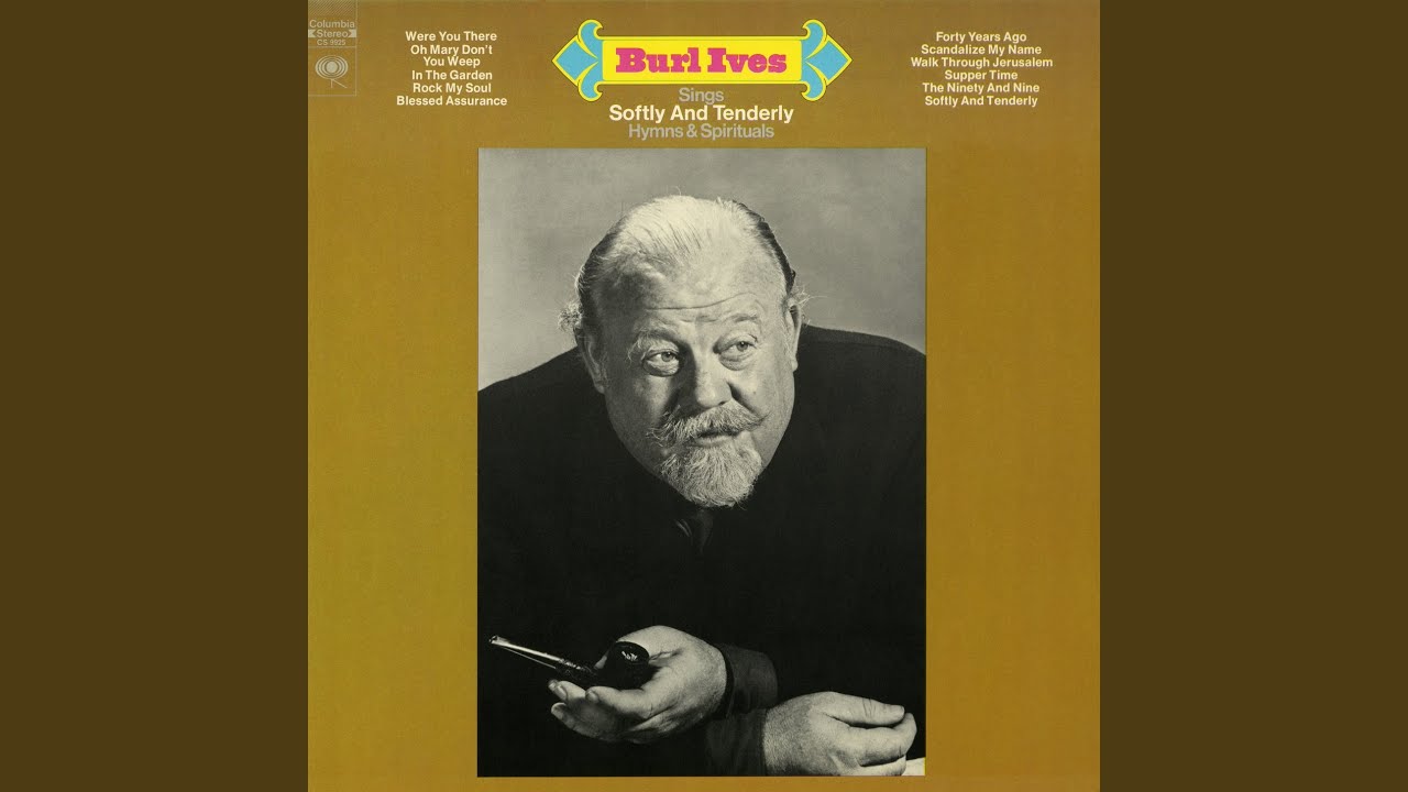 Burl Ives - Softly and tenderly