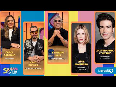 SEM CENSURA RECEBE LIÈGE MONTEIRO, LUIZ FERNANDO COUTINHO, CAROL SAMPAIO, EVANDRO RIUS E CAIO BUCKER