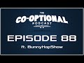 The Co-Optional Podcast Ep. 88 ft. BunnyHopShow ...