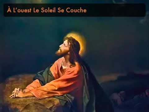 Cantiques Inspirés ~  “À L’ouest Le Soleil Se Couche”