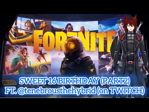 SWEET 16 BIRTHDAY STREAM (PART2)【FT. ⁠@TenebrousTheHybridGaming】no mic!