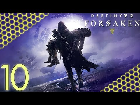 Destiny 2: Forsaken DLC (PC) Playthrough: Part 10 - FINALE