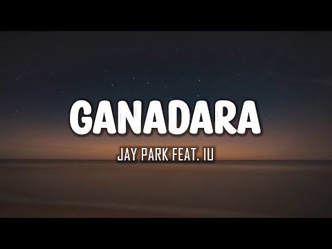 Jay Park Feat. IU - GANADARA (Lyrics)