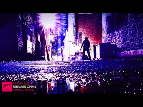 Video thumbnail for Teenage Crime (Axwell Remix)