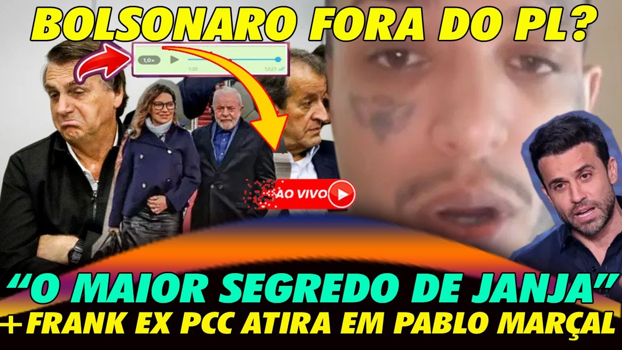 TRAMA DESCOBERTA! BOLSONARO FORA DO PL! JANJA É O SEGREDO! FRANK EX PCC VERSUS MARÇAL