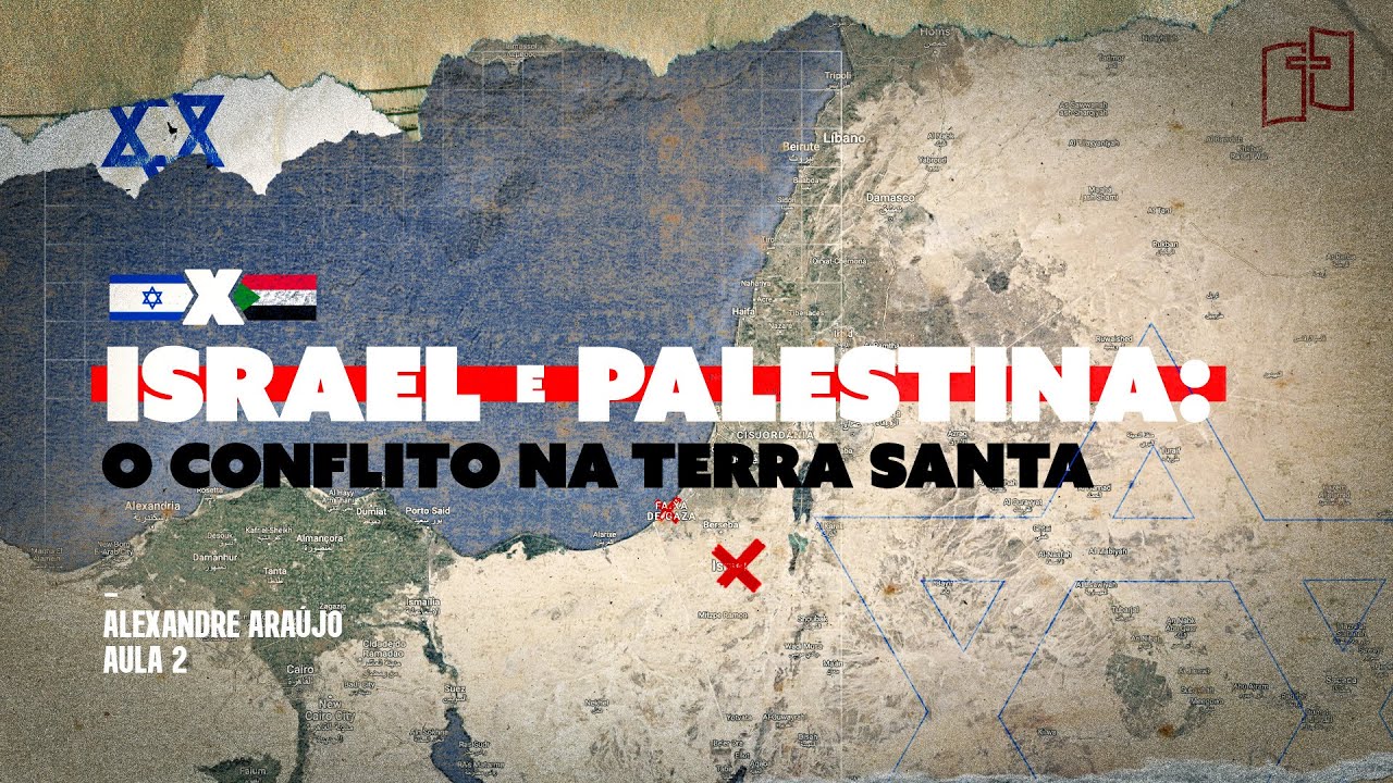 Israel e Palestina: O conflito na terra santa - Aula 2 - Alexandre Araújo