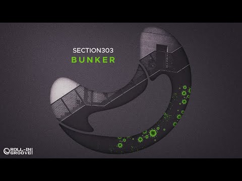 Section303 - Bunker (Original Mix) - Official Audio