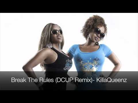 Break The Rules (DCUP Remix)- KillaQueenz