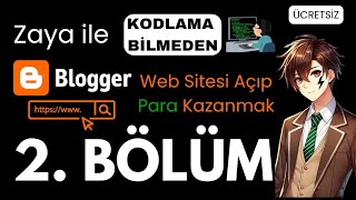 Sıfırdan Blogger Web Sitesi Açıp Para Kazanmak | 2. Bölüm - Web Site A
