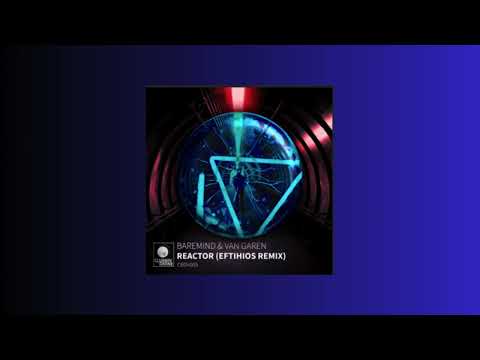 Baremind, Van Garen - Reactor (Eftihios Remix)
