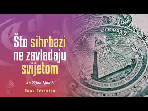ŠTO SIHRBAZI NE ZAVLADAJU SVIJETOM - dr. Zijad Ljakić