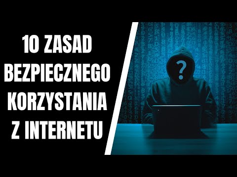 10 zasad bezpiecznego korzystania z Internetu