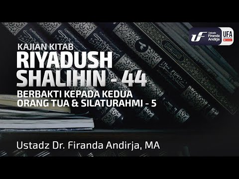 Kitab Riyadush Shalihin #2.20 : Bab 41 Haramnya Durhaka Kepada Kedua Orang Tua & Memutus Silaturahmi