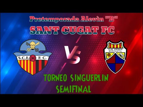 Sant Cugat FC "B" VS CE Mercantil Torneo Singuerlin Semifinales Pretemporada 2022/23 10 Septiembre