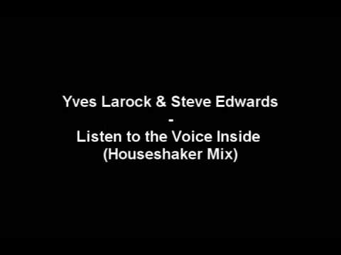 Yves Larock & Steve Edwards - Listen to the Voice Inside (Houseshaker Mix)