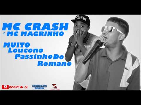 Mc Crash E Mc Magrinho - Muito Louco No Passinho Do Romano