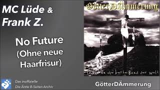 MC Lüde &amp; Frank Z.: No Futute (Ohne Neue Haarfrisur)