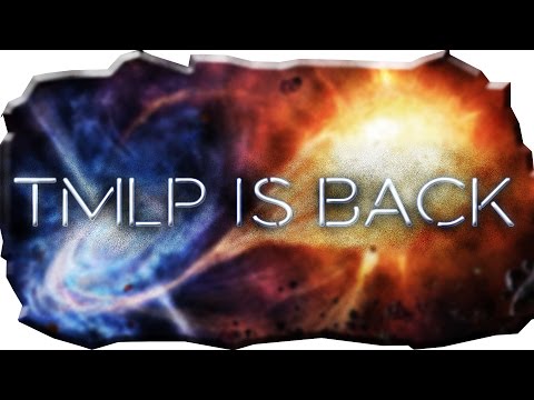 TMLP IS BACK!