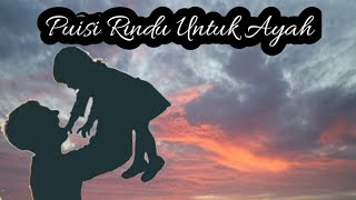 Download lagu Puisi Rindu Untuk Ayah Yang Telah Tiada mp3