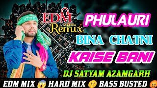Download lagu 🔥 Phulauri Bina Chatni Kaise Bani | Bhojpuri EDM Remix 2026 | Hard Bass | DJ Satyam Azamgarh | mp3