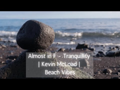 Almost in F - Tranquillity | Kevin McLoad | Beach Vibes