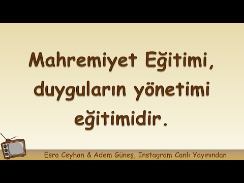 Mahremiyet Eğitimi, duyguların yönetimi eğitimidir ▫️ Esra Ceyhan & Adem Güneş