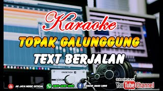 Download lagu KARAOKE TOPAK GALUNGGUNG, versi text berjalan. mp3