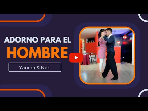 Adorno del hombre. Resumen de la clase del 24/10/22 Yanina y Neri @yaninayneritango