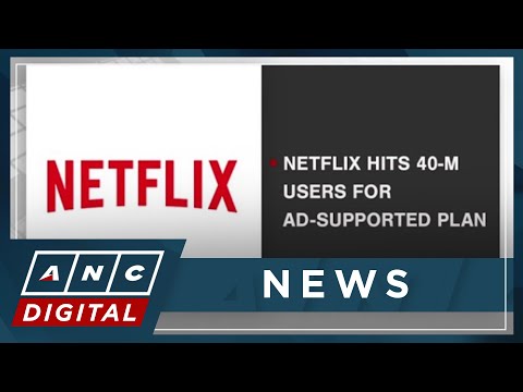 Netflix hits 40-M users for ad-supported plan ANC