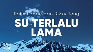 Download lagu Raim Laode Su Terlalu Lama mp3 Download lagu Raim Laode Su Terlalu Lama mp3
