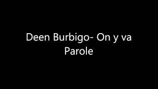 Deen Burbigo-On y va (Paroles)