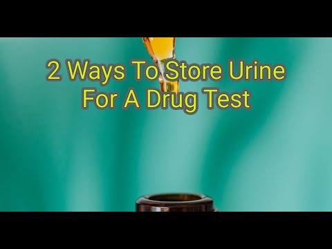 2 Ways To Store Urine For A Drug Test