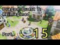 Dragon Quest 7 Reimagined Part 15